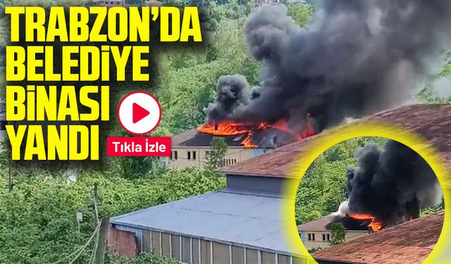 Trabzon Akçaabat Derecik'te Eski Belediye Binasında Yangın Çıktı