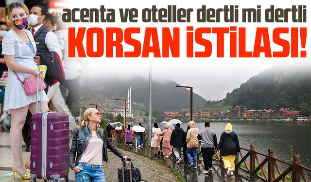 Trabzon’da turizm sezonu hareketli başladı ama resmi acenta ve oteller dertli mi dertli