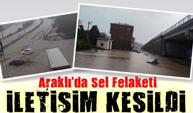 Trabzon Araklı'da Sel Felaketi: İlçe Karanlığa ve İletişim Kesintisine Teslim Oldu