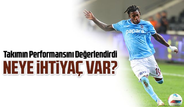 Trabzonspor'un Yıldızı, Gaziantep FK Maçı Sonrası Takımın Performansını Değerlendirdi