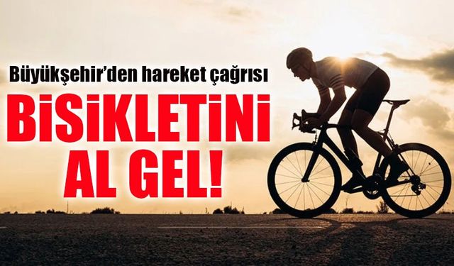 Büyükşehir’den Hareket Çağrısı: ‘Bisikletini Al Gel!’