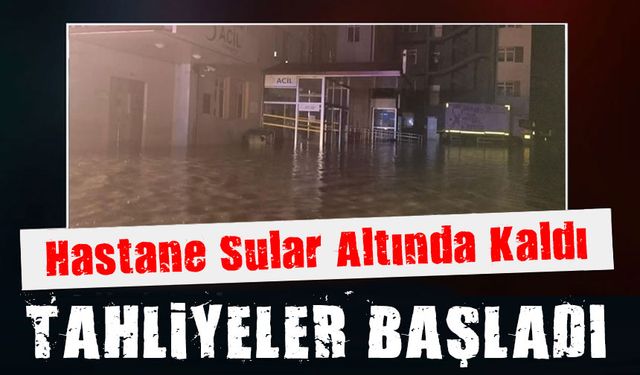 Trabzon Araklı Bayram Halil Devlet Hastanesi'ni Sel Vurdu: Hastalar Tahliye Edildi