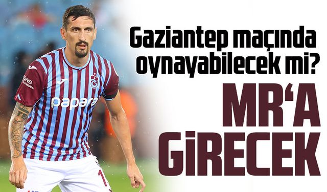 Stefan Savic Gaziantep maçında oynayabilecek mi?