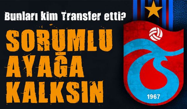 Trabzonspor Sorumluları Arıyor