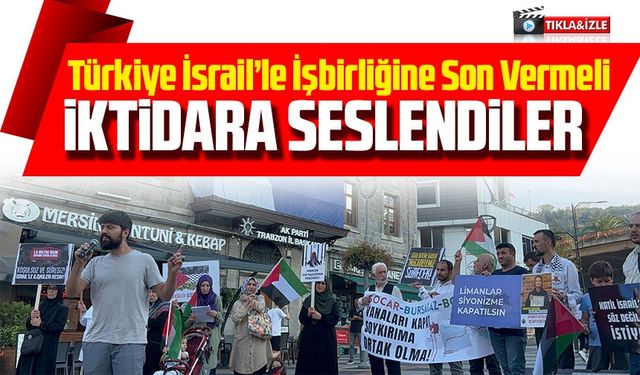 Türkiye İsrail’le İşbirliğine Son Vermeli