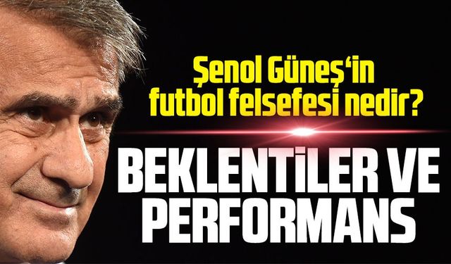 Şenol Güneş ile Hücum Felsefesi; Dik Futbol Agresif Oyun!