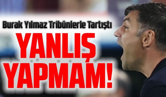 Burak Yılmaz Tribünlerle Tartıştı: "Bu Kulübe Yanlış Yapmadım