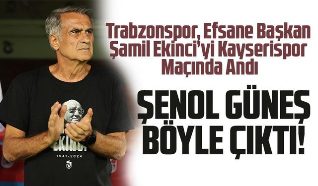 Trabzonspor, Efsane Başkan Şamil Ekinci’yi Kayserispor Maçında Andı