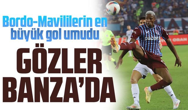 Trabzonspor’un Yıldız Forveti Simon Banza, Gaziantep FK Maçında Gol Umudu!