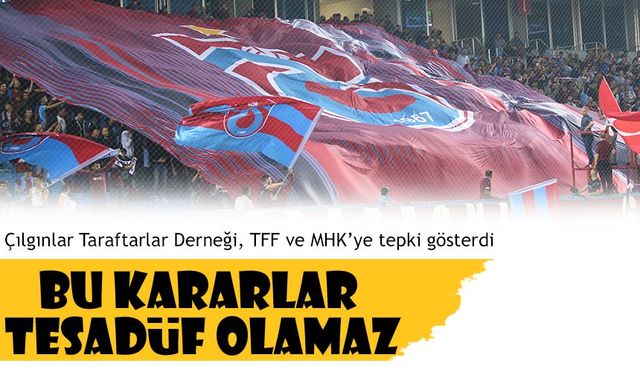 Çılgınlar Taraftarlar Derneği, TFF Ve MHK’ye Tepki Gösterdi!