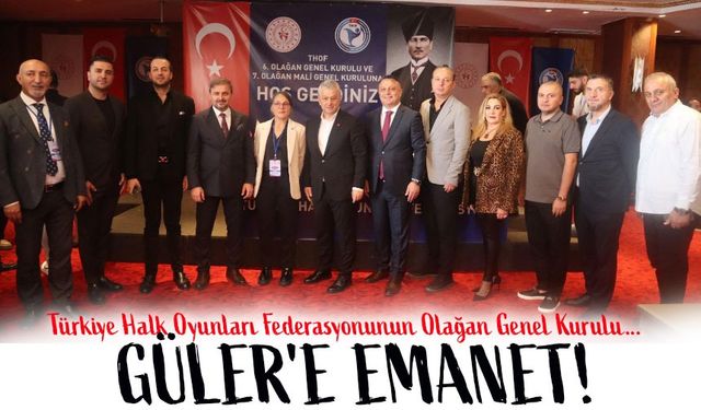 Türkiye Halk Oyunları Federasyonu Başkanlığına Hüseyin Güler Seçildi!