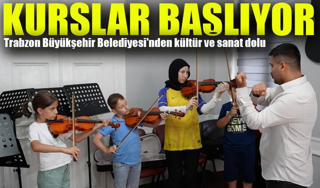 Trabzon Büyükşehir Belediyesi'nden Kültür ve Sanat Dolu Kurslar Başlıyor!