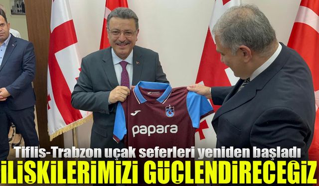 Başkan Genç: Gürcistan'la İlişkilerimizi Güçlendireceğiz