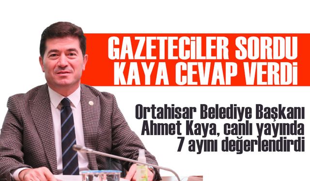 Trabzon'un Ortahisar ilçe Belediye Başkanı Ahmet Kaya, görevdeki 7 aylık görev sürecini canlı yayında değerlendirdi