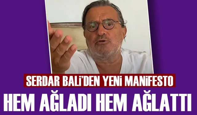 Serdar Bali'den Yeni Manifesto