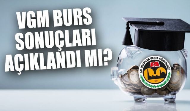 VGM Burs Sonuçları Ne Zaman Açıklanacak? Detaylar ve Sorgulama Ekranı!