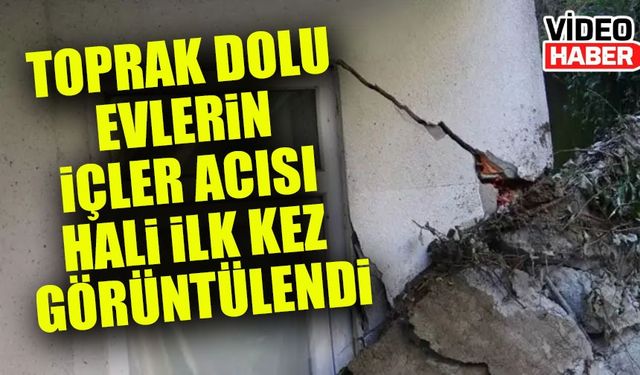 Rize'deki Heyelan Felaketi: Toprak Dolu Evlerin İçler Acısı Hali İlk Kez Görüntülendi