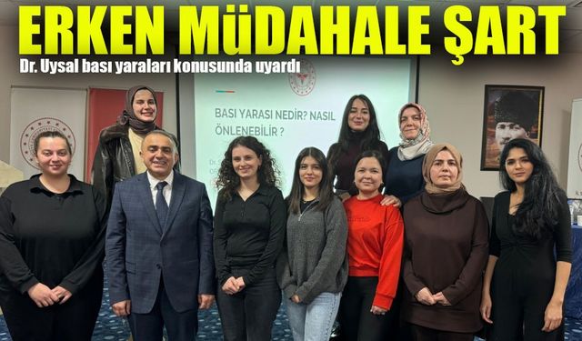 Dr. Uysal’dan Bası Yaraları İçin Kritik Uyarı: “Erken Müdahale Hayat Kurtarır”