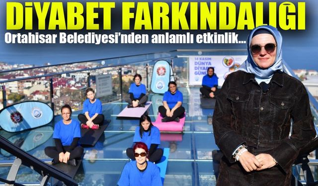 Ortahisar Belediyesi'nden Dünya Diyabet Günü'ne Özel Farkındalık Etkinliği