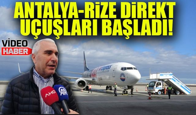 Antalya-Rize Direkt Uçuşları Başladı! Karadeniz ve Akdeniz Artık Daha Yakın