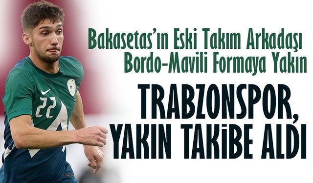 Bakasetas’ın Eski Takım Arkadaşı Bordo-Mavili Formaya Yakın