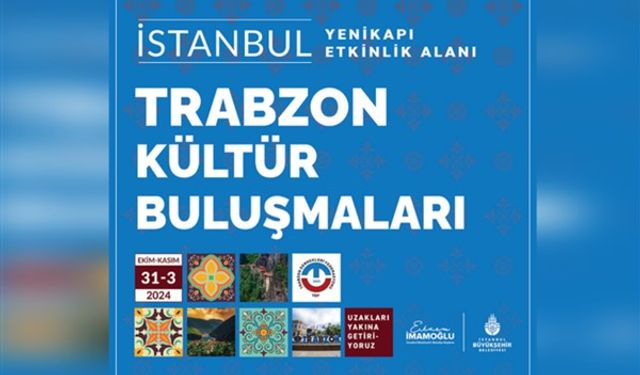 Kültür Buluşmaları'nda Sıradaki Durak Trabzon!