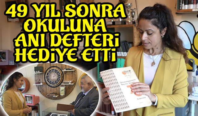 1975'te Tutulan Hatıra Defteri, 49 Yıl Sonra Okul Müzesinde Sergilenecek!