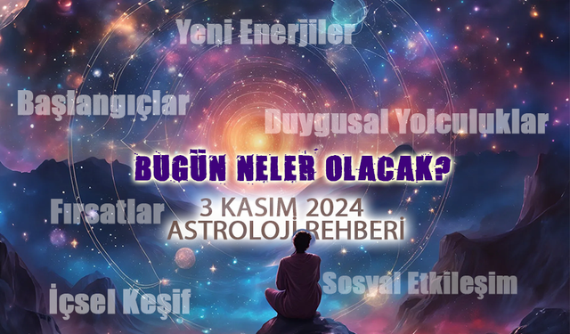 Burç Yorumları: 3 Kasım 2024’te Neler Bekliyor?