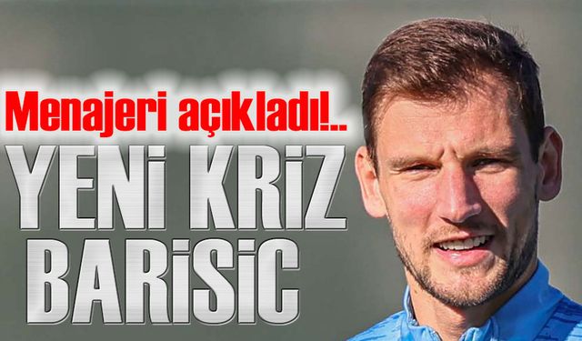 Trabzonspor’da Barisic Krizi Büyüyor; Manejeri Açıkladı