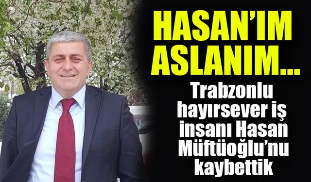 Hasan’ım Aslanım!