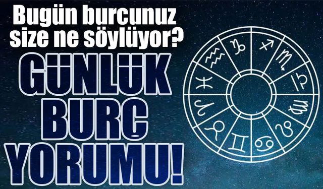 Bugün Burçları Neler Bekliyor? Her Burç İçin Şaşırtıcı Tahminler!