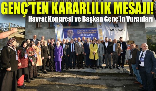 Başkan Genç’ten Kararlılık Mesajı: "Sorun Çözme Makamına Geldik!"