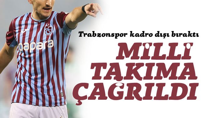 Trabzonspor kadro dışı bıraktı; ülkesinde milli takıma çağrıldı