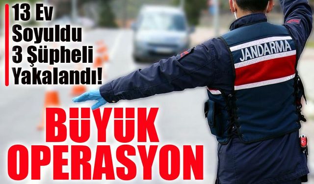 Trabzon’da Büyük Hırsızlık Operasyonu: 13 Ev Soyuldu, 3 Şüpheli Yakalandı!