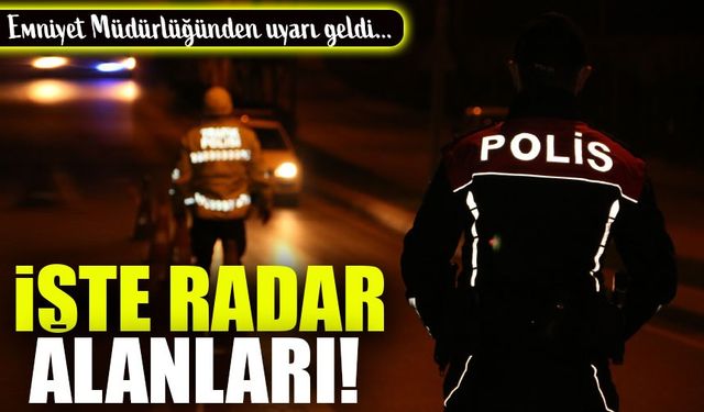 Trabzon’da Yoğun Radar Uygulamaları: İşte Detaylı Noktalar ve Saatler!