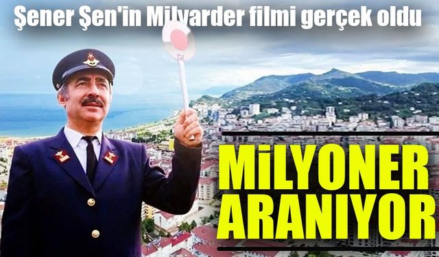 Şener Şen'in Milyarder filmi gerçek oldu: Milyoner aranıyor