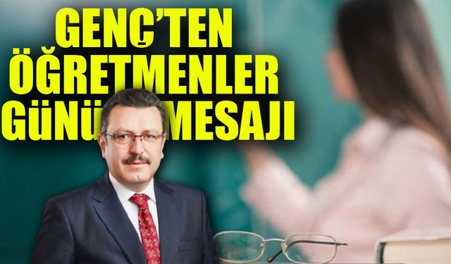 Başkan Ahmet Metin Genç’ten Öğretmenler Günü’ne Özel Mesaj: “Toplumumuzun Mimarlarına Minnetle”