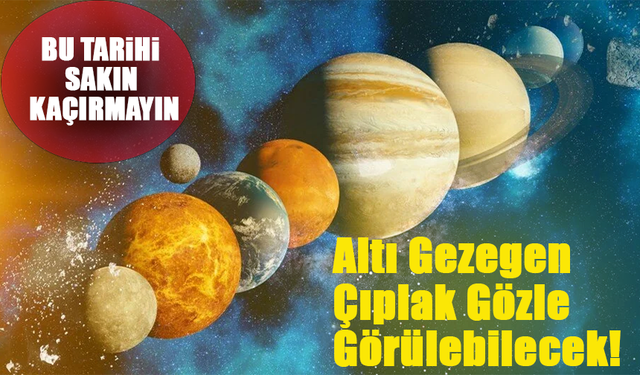 2025'te Gökyüzü Şöleni: Altı Gezegen Bir Arada Görülecek!