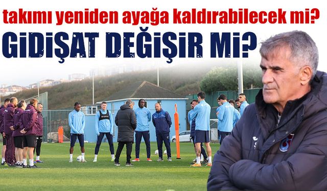 Trabzonspor Teknik Direktörü Şenol Güneş, kötü gidişatı durdurabilecek mi?