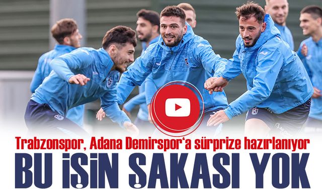 Trabzonspor, Adana Demirspor Maçı İçin Hazırlıklarını Sürdürüyor