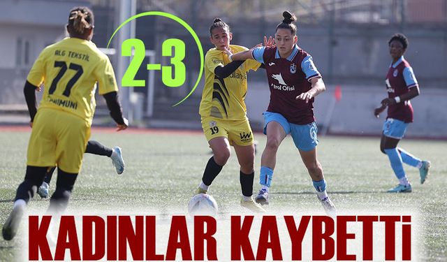 Trabzonspor Kadın Futbol Takımı ALG Spor’a Yenildi