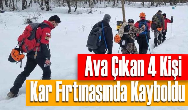 Ava Çıkan 4 Kişi Kar Fırtınasında Kayboldu: Arama Çalışmaları Sürüyor