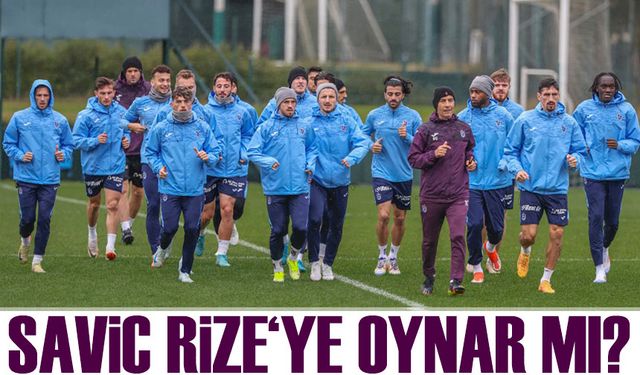 Trabzonspor’da Rizespor Maçı Öncesi Savic Müjdesi!