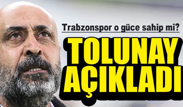 Tolunay Kafkas: Trabzonspor Bu Durumun Altından Kalkabilecek Güce Sahip