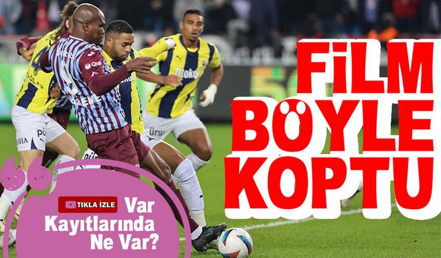 Trabzonspor, Fenerbahçe VAR kayıtları açıklandı!