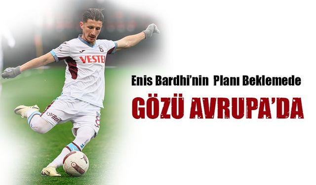 Enis Bardhi’ye Hatayspor’dan İlgi, Yurt Dışı Planı Beklemede