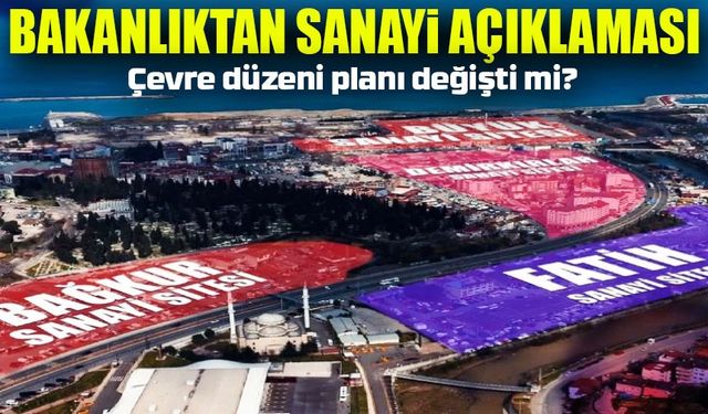 Trabzon'da Sanayi Siteleri Taşınamayacak! Bakanlıktan Kritik Plan Değişikliği