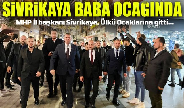 MHP İl Başkanı Sivrikaya, Ülkü Ocakları’nı Ziyaret Etti: “Baba Ocağımdayım”