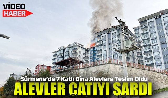 Trabzon Sürmene’de 7 Katlı Bina Alevlere Teslim: Yangına İtfaiye Müdahalesi...