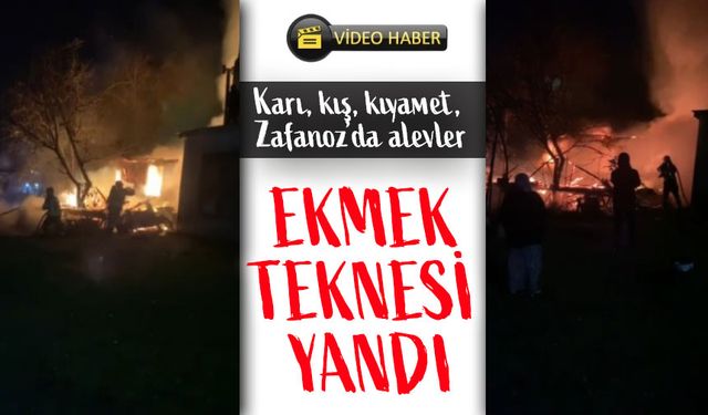 Kar, Kışa Direnen Zafanoz’da Alevler Gecenin Karanlığını Aydınlattı; Ekmek Teknesi Yandı!